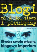 okładka książki Blogi od A do... sławy i pieniędzy (Wersja elektroniczna (PDF)) książka Blogi od A do... sławy i pieniędzy (Wersja elektroniczna (PDF))