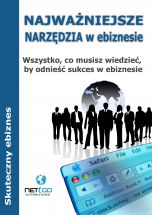 okładka książki Najważniejsze narzędzia w ebiznesie (Wersja elektroniczna (PDF)) książka Najważniejsze narzędzia w ebiznesie (Wersja elektroniczna (PDF))