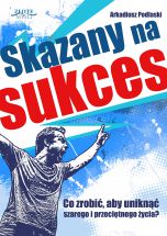okładka książki Skazany na sukces (Wersja drukowana) książka Skazany na sukces (Wersja drukowana)