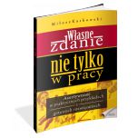 okładka książki Własne zdaNIE. NIE tylko w pracy (Wersja drukowana) książka Własne zdaNIE. NIE tylko w pracy (Wersja drukowana)